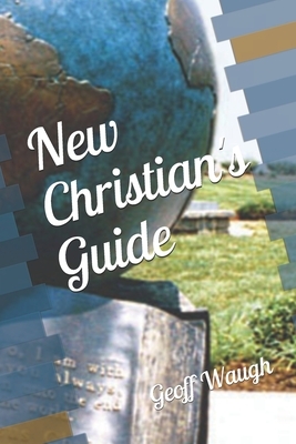 New Christian's Guide by Geoff Waugh