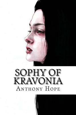 Sophy of Kravonia by Anthony Hope