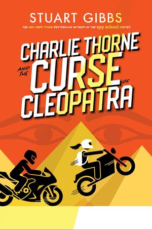 Charlie Thorne and the Curse of Cleopatra by Stuart Gibbs