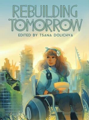 Rebuilding Tomorrow by Tsana Dolichva