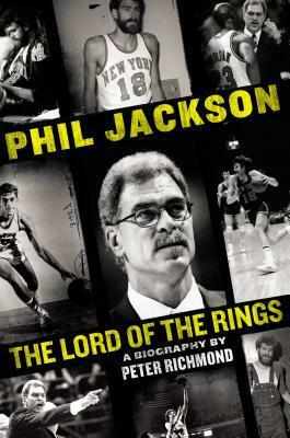 Phil Jackson: Lord of the Rings by Peter Richmond