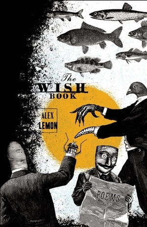 The Wish Book: Poems by Alex Lemon