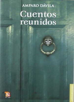 Cuentos Reunidos by Amparo Dávila