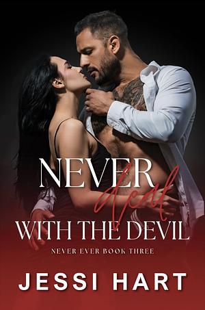 Never Deal with the Devil: An Enemies to Lovers, Bodyguard, Hate to Love You Romance by Jessi Hart