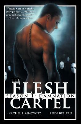 The Flesh Cartel, Season 1: Damnation by Heidi Belleau, Rachel Haimowitz