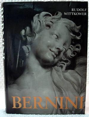 Gian Lorenzo Bernini: The Sculptor of the Roman Baroque by Rudolf Wittkower, Rudolf Wittkower