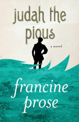 Judah the Pious by Francine Prose