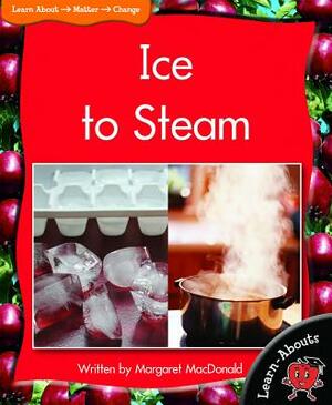 Ice to Steam by Margaret MacDonald