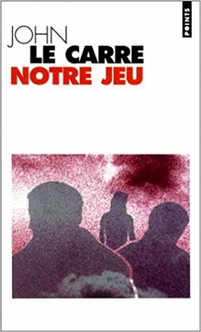 Notre jeu by John le Carré