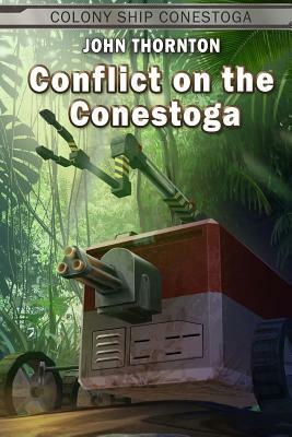 Conflict on the Conestoga by John Thornton