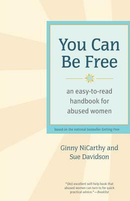 You Can Be Free: An Easy-To-Read Handbook for Abused Women by Sue Davidson, Ginny NiCarthy