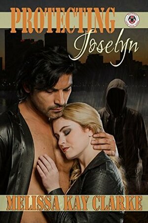 Protecting Joselyn by Janet Poppema, Melissa Kay Clarke