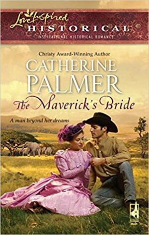 The Maverick's Bride by Catherine Palmer