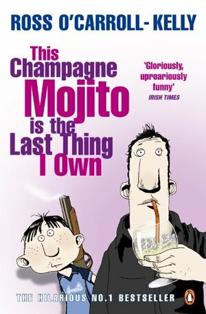 This Champagne Mojito is the Last Thing I Own by Paul Howard