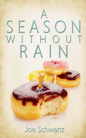 A Season Without Rain by Joe Schwartz