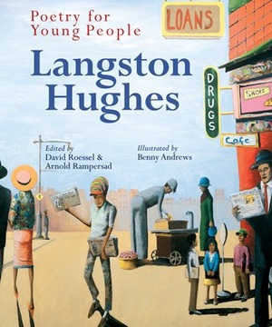 Poetry for Young People: Langston Hughes by Langston Hughes, David Roessel, Benny Andrews, Arnold Rampersad