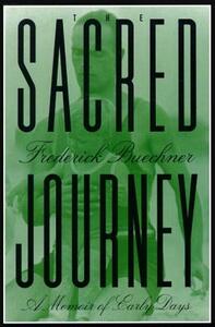 The Sacred Journey: A Memoir of Early Days by Frederick Buechner