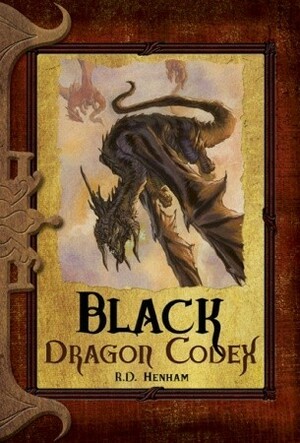 Black Dragon Codex by R.D. Henham