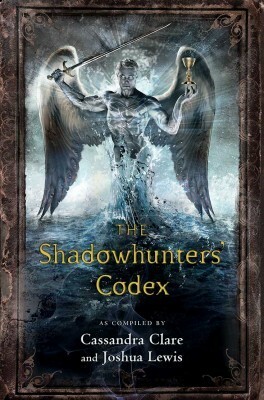 The Shadowhunter's Codex by Joshua Lewis, Cassandra Clare