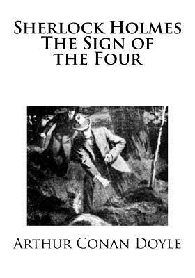 Sherlock Holmes - The Sign of the Four by Arthur Conan Doyle