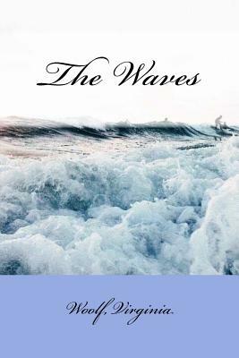 The Waves by Virginia Woolf