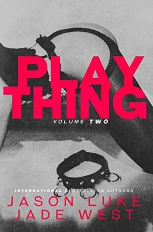 Plaything: Volume 2 by Jason Luke, Jade West