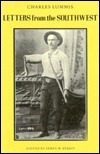 Letters from the Southwest by James W. Lummis, James W. Byrkit, Charles F. Lummis