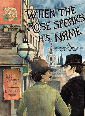 When The Rose Speaks Its Name: A Sherlock Holmes Anthology by EC Boss, Rita Smith, Alexandra Fox, SM Lawson, S.J. Lock, Edited by