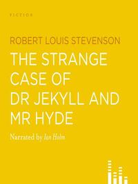 The Strange Case Of Dr Jekyll And Mr Hyde by Robert Louis Stevenson