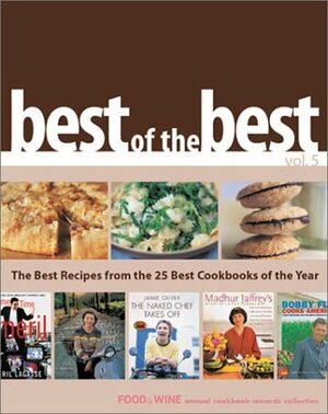 Best of the Best Vol. 5: The Best Recipes from the 25 Best Cookbooks of the Year by Food &amp; Wine Magazine