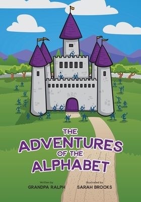 The Adventures of the Alphabet by Grandpa Ralph