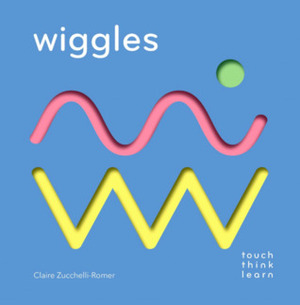 Wiggles (TouchThinkLearn) by Claire Zucchelli-Romer