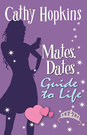 Mates, Dates Guide to Life by Cathy Hopkins