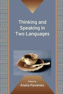 Thinking and Speaking in Two Languages by Aneta Pavlenko