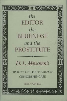 The Editor, the Bluenose, and the Prostitute: History of the Hatrack Censorship Case by Carl Bode