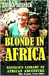 Blonde in Africa (Resnick's Library of African Adventure) by Mike Resnick, Laura Resnick