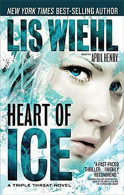 Heart of Ice by April Henry, Lis Wiehl