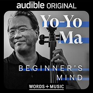 Beginner's Mind: Words + Music by Yo-Yo Ma, Yo-Yo Ma