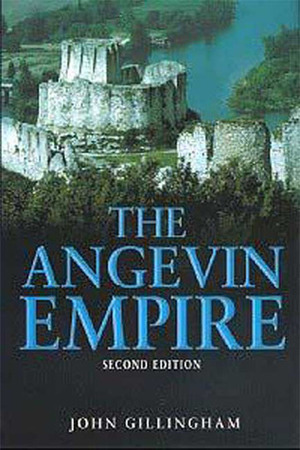 The Angevin Empire by John Gillingham