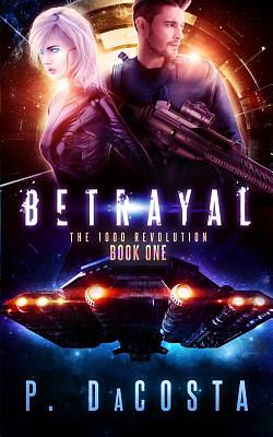 Betrayal (the 1000 Revolution) by Pippa DaCosta