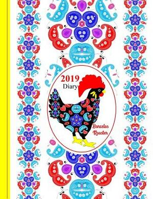 Barcelos Rooster: 2019 Diary by Shayley Stationery Books