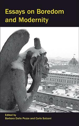 Essays on Boredom and Modernity by Barbara Dalle Pezze, Carlo Salzani