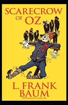 The Scarecrow of Oz Illustrated by L. Frank Baum