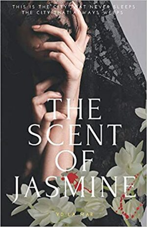 The Scent of Jasmine by YD La Mar