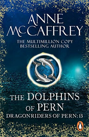 The Dolphins of Pern by Anne McCaffrey