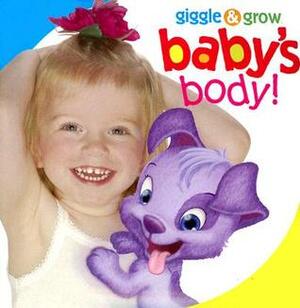 Baby's Body (Giggle & Grow) by Piggy Toes Press