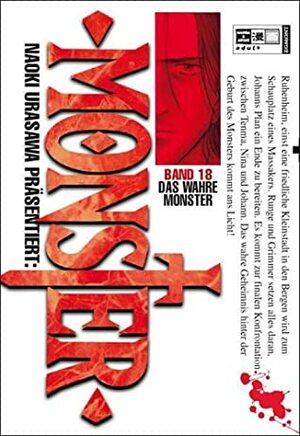 Naoki Urasawa Präsentiert: Monster, Band 18: Das wahre Monster by Naoki Urasawa