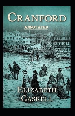 cranford by elizabeth cleghorn gaskell Annotated by Elizabeth Gaskell