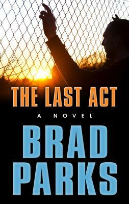 The Last ACT by Brad Parks