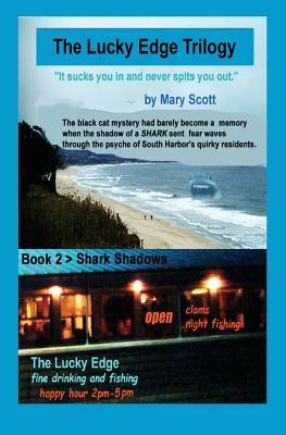SHARK Shadows: The Lucky Edge Trilogy (Book 2) by Mary M. Scott